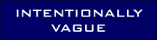 intentionally vague